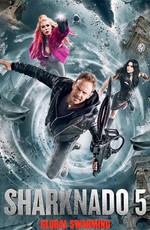 Акулий торнадо 5: Глобальное роение / Sharknado 5: Global Swarming (2017)