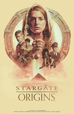 Звездные врата: Начало / Stargate Origins (2018)